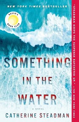 Something in the Water: A Novel by Catherine Steadman