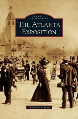 The Atlanta Exposition by Sharon Foster Jones