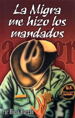 La Migra Me Hizo los Mandados book