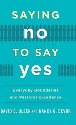 Saying No to Say Yes by David C. Olsen