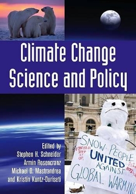 Climate Change Science and Policy by Stephen H. Schneider