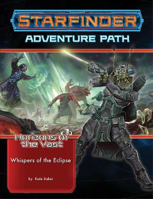 Starfinder Adventure Path: Whispers of the Eclipse (Horizons of the Vast 3 of 6) book