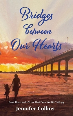 Bridges between Our Hearts: Book Three in the 