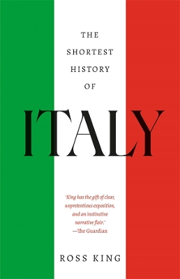 The Shortest History of Italy: A Captivating Journey from the Roman Empire to the Renaissance to a Modern Republic book