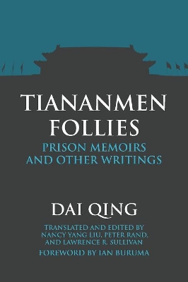 Tiananmen Follies: Prison Memoirs and Other Writings book
