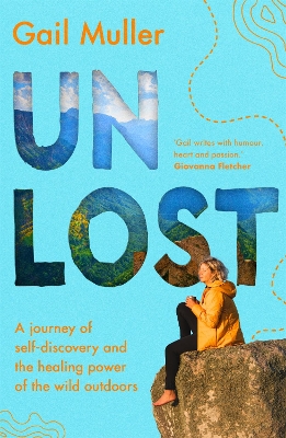 Unlost: A journey of self-discovery and the healing power of the wild outdoors book