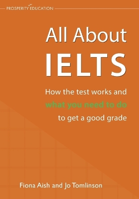 All About IELTS: How the test works and what you need to do to get a good grade book