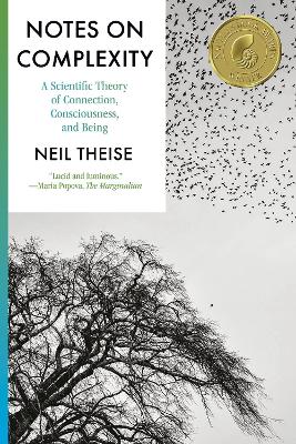 Notes on Complexity: A Scientific Theory of Connection, Consciousness, and Being book