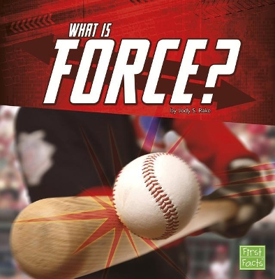 What Is Force? by Jody S. Rake