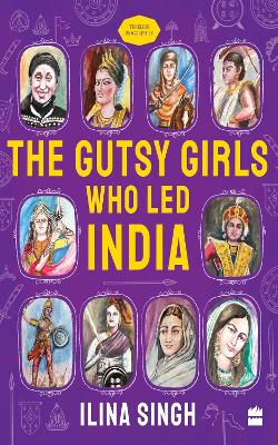 The Gutsy Girls Who Led India book