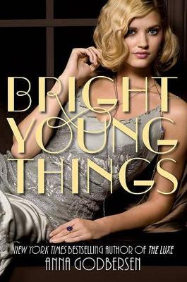 Bright Young Things by Anna Godbersen