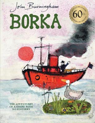 Borka: The Adventures of a Goose With No Feathers by John Burningham
