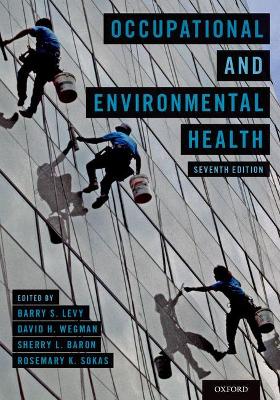 Occupational and Environmental Health by Barry S. Levy