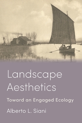 Landscape Aesthetics: Toward an Engaged Ecology book