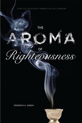 The Aroma of Righteousness by Deborah A. Green