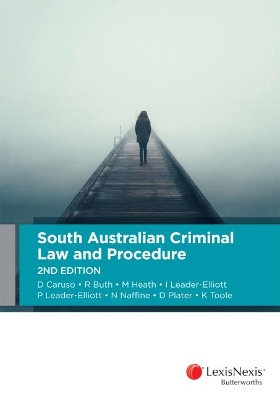 South Australian Criminal Law and Procedure by Caruso et al