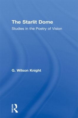 The Starlight Dome: Studies in the Poetry of Vision book