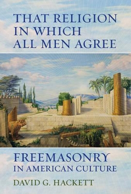 That Religion in Which All Men Agree book