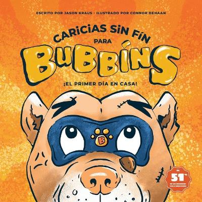 Caricias sin Fin para Bubb�ns: �El primer d�a en casa! book