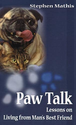 Paw Talk: Lessons on Living from Man's Best Friend book