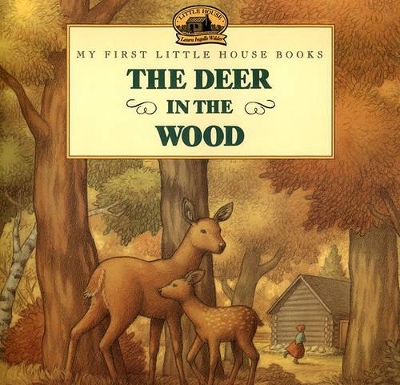 The The Deer in the Wood by Laura Ingalls Wilder