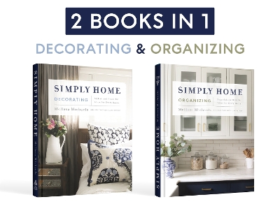 Simply Home: (2-in-1) Stylish and Beautiful Ideas for Every Room / Peaceful and Orderly Ideas for Every Room book