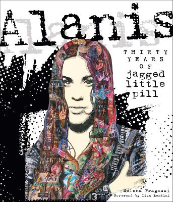 Alanis: Thirty Years of Jagged Little Pill book