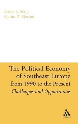 The Political Economy of Southeast Europe from 1990 to the Present book