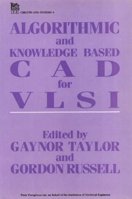 Algorithmic and Knowledge-based CAD for VLSI book