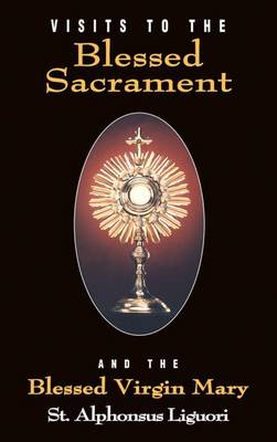 Visits to the Blessed Sacrament and the Blessed Virgin Mary book