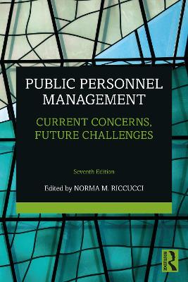 Public Personnel Management: Current Concerns, Future Challenges by Norma M. Riccucci