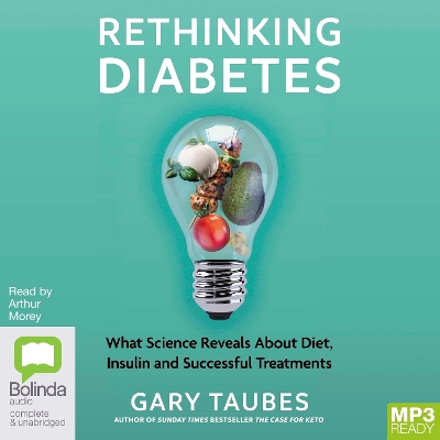 Rethinking Diabetes: What Science Reveals about Diet, Insulin and Successful Treatments book