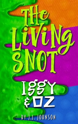Iggy & Oz: The Living Snot book