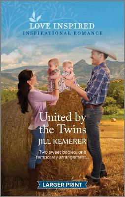 United by the Twins: An Uplifting Inspirational Romance by Jill Kemerer