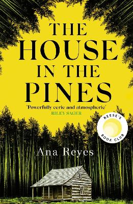 The House in the Pines: A Reese Witherspoon Book Club Pick and New York Times bestseller - a twisty thriller that will have you reading through the night by Ana Reyes