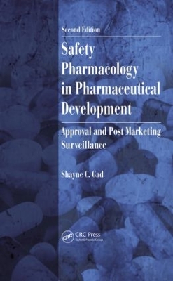 Safety Pharmacology in Pharmaceutical Development by Shayne C. Gad