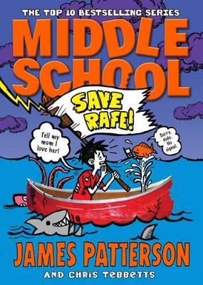 Middle School: Save Rafe!: (Middle School 6) by James Patterson