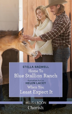 Home to Blue Stallion Ranch/When You Least Expect It by Stella Bagwell