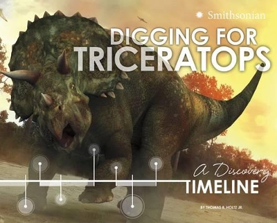 Digging for Triceratops: A Discovery Timeline book