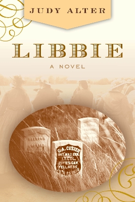 Libbie: A Novel About Elizabeth Bacon Custer book
