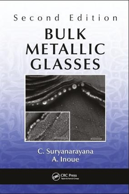 Bulk Metallic Glasses, Second Edition by C. Suryanarayana