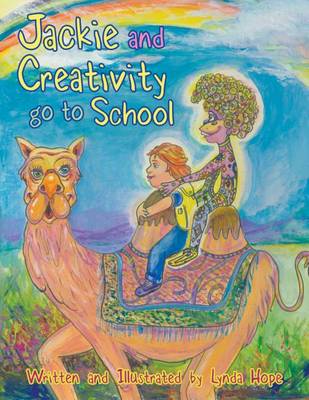 Jackie and Creativity Go to School by Lynda Hope