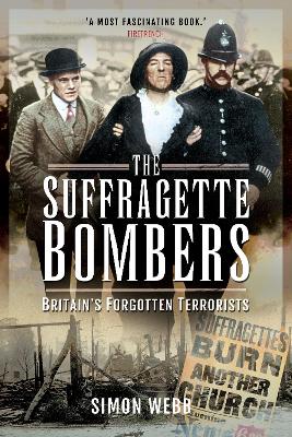 The Suffragette Bombers: Britain's Forgotten Terrorists book