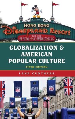 Globalization and American Popular Culture book