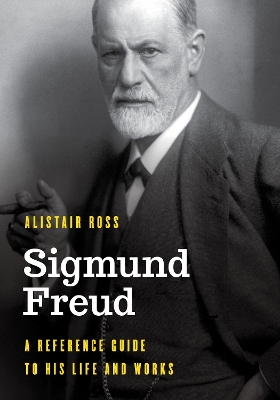 Sigmund Freud: A Reference Guide to His Life and Works book