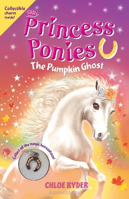 Princess Ponies 10: The Pumpkin Ghost by Chloe Ryder