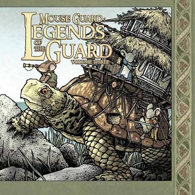 Mouse Guard: Legends of the Guard by David Petersen