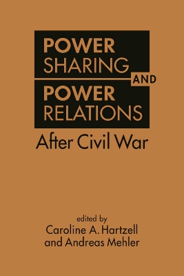 Power Sharing and Power Relations After Civil War book