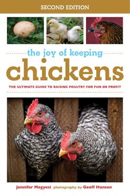 The Joy of Keeping Chickens by Jennifer Megyesi