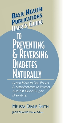 User's Guide to Preventing & Reversing Diabetes Naturally book